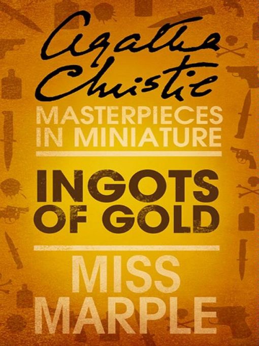 Title details for Ingots of Gold by Agatha Christie - Available
